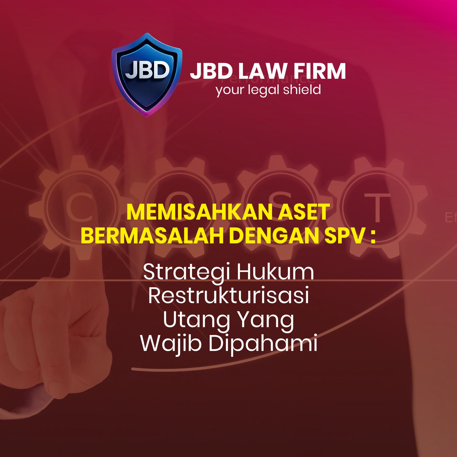 Artikel MEMISAHKAN ASET BERMASALAH DENGAN SPV. STRATEGI HUKUM RESTRUKTURISASI UTANG YANG WAJIB DIPAHAMI